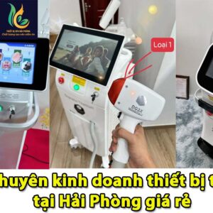 Shop thiết bị thẩm mỹ tại Hải Phòng uy tín chất lượng giá rẻ