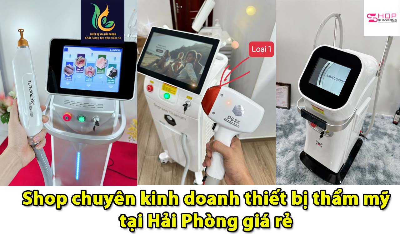 shop thiet bi tham my tai hai phong uy tin - Shop thiết bị thẩm mỹ tại Hải Phòng uy tín chất lượng giá rẻ