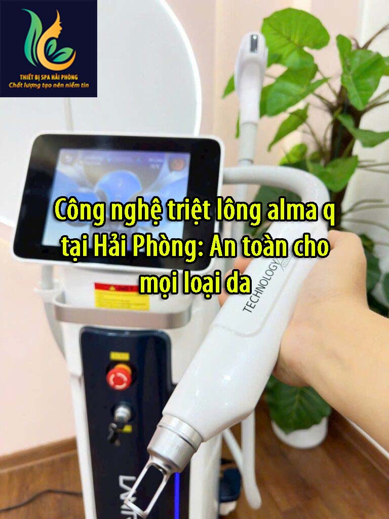 Cong nghe triet long alma q tai Hai Phong An toan cho moi loai da 3 - Công nghệ triệt lông alma q tại Hải Phòng: An toàn cho mọi loại da
